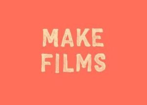 Make films