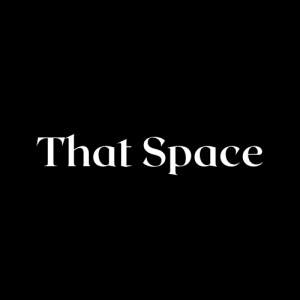 That Space